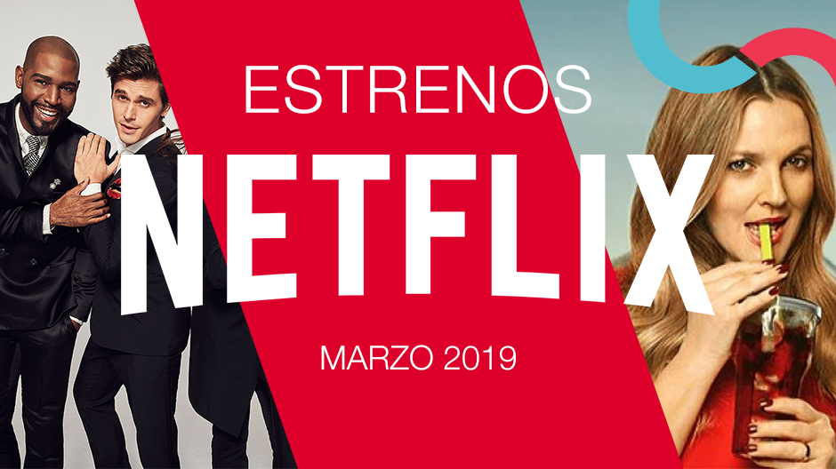 Estrenos de Netflix en marzo 2019